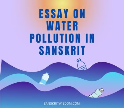 Essay on Water Pollution in Sanskrit
