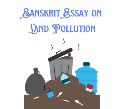 Sanskrit Essay on Land Pollution